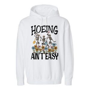 Garden Hoeing AinT Easy Garment-Dyed Fleece Hoodie