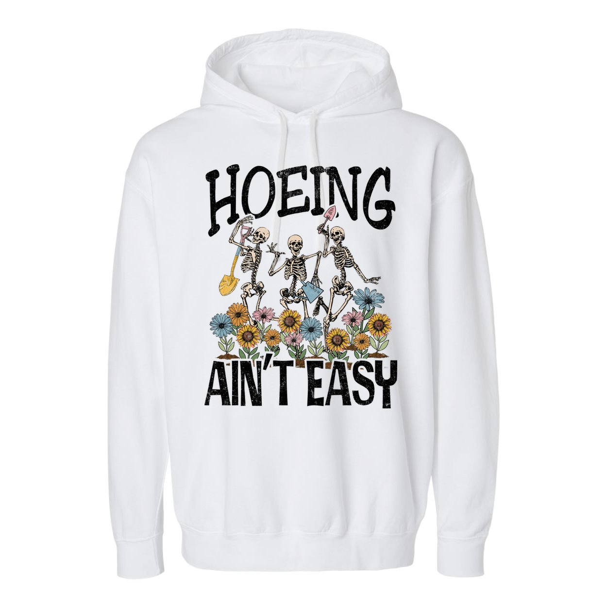 Garden Hoeing AinT Easy Garment-Dyed Fleece Hoodie