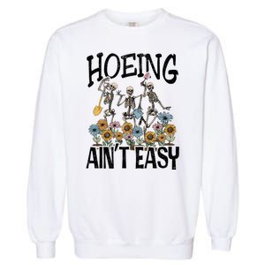 Garden Hoeing AinT Easy Garment-Dyed Sweatshirt