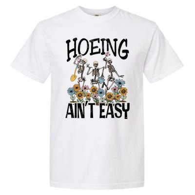 Garden Hoeing AinT Easy Garment-Dyed Heavyweight T-Shirt