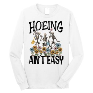 Garden Hoeing AinT Easy Long Sleeve Shirt