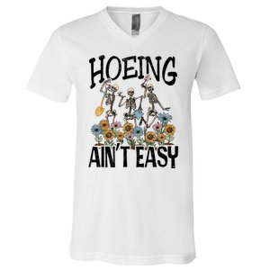 Garden Hoeing AinT Easy V-Neck T-Shirt