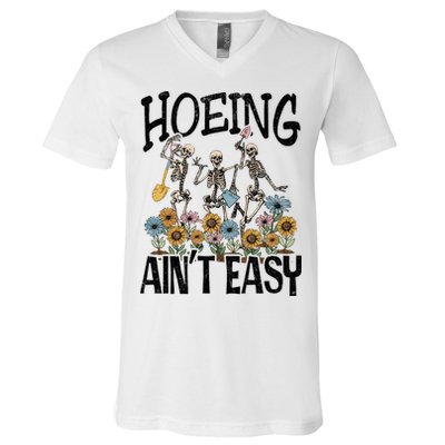 Garden Hoeing AinT Easy V-Neck T-Shirt
