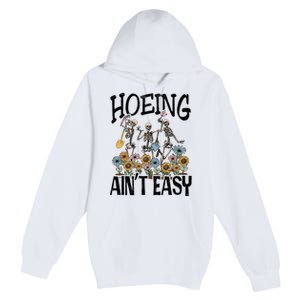 Garden Hoeing AinT Easy Premium Pullover Hoodie