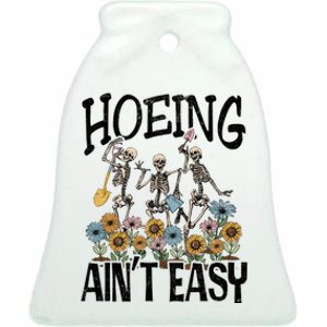 Garden Hoeing AinT Easy Ceramic Bell Ornament