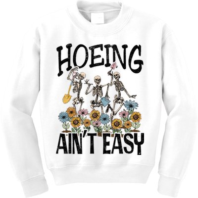Garden Hoeing AinT Easy Kids Sweatshirt