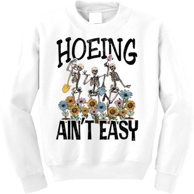 Garden Hoeing AinT Easy Kids Sweatshirt