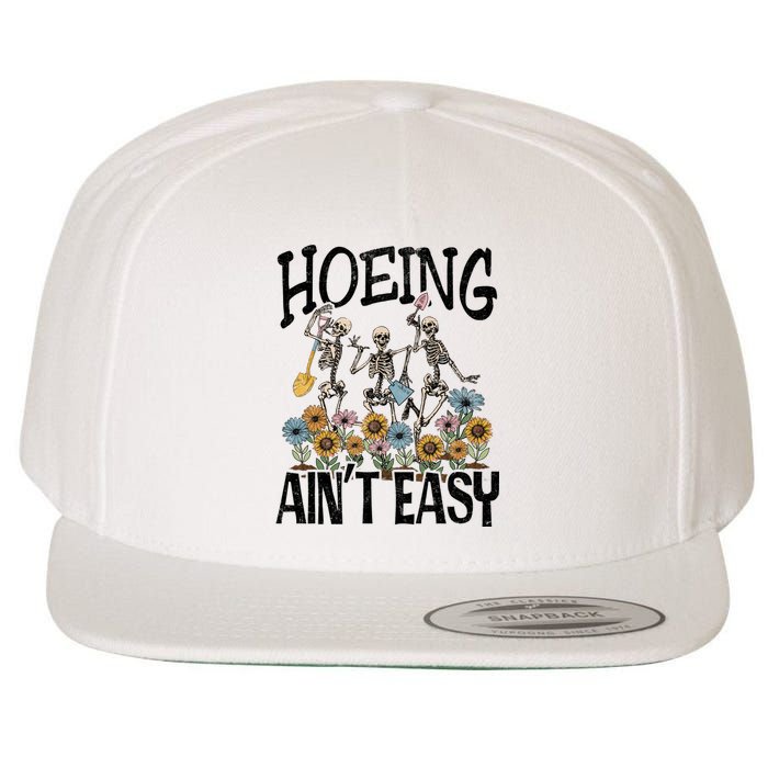 Garden Hoeing AinT Easy Wool Snapback Cap