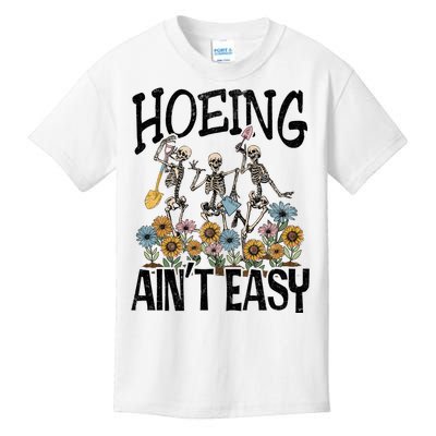 Garden Hoeing AinT Easy Kids T-Shirt