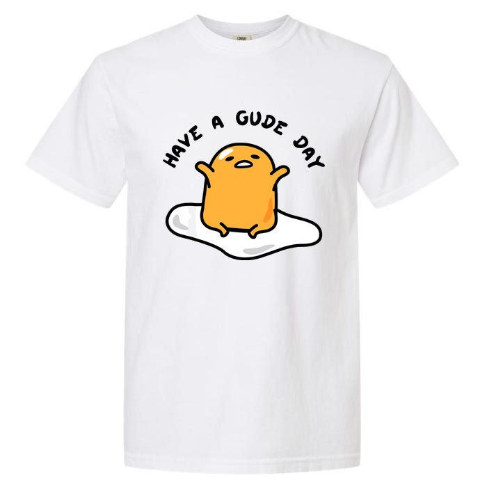 Gudetama Have A Gude Day Good Day Garment-Dyed Heavyweight T-Shirt