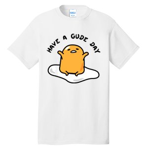 Gudetama Have A Gude Day Good Day Tall T-Shirt