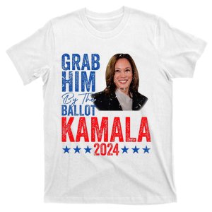 Grab Him By The Ballot Kamala 2024 T-Shirt