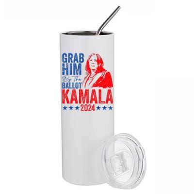 Grab Him By The Ballot Kamala 2024 Stainless Steel Tumbler