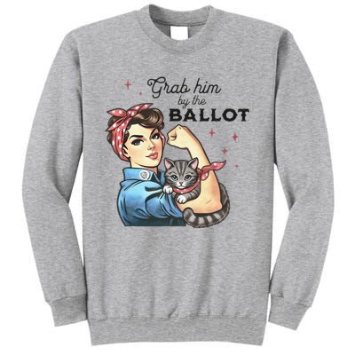 Grab Him By The Ballot Childless Cat Lady Election 2024 Tall Sweatshirt