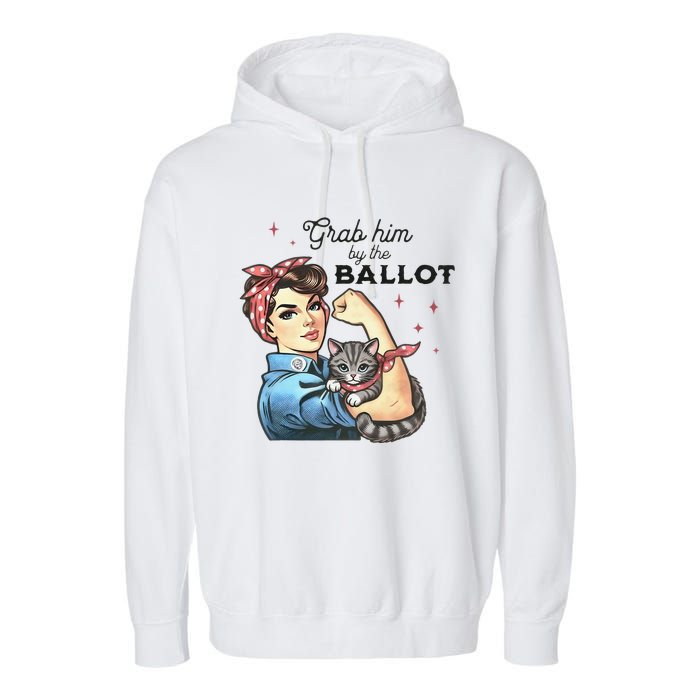 Grab Him By The Ballot Childless Cat Lady Election 2024 Garment-Dyed Fleece Hoodie