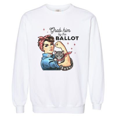 Grab Him By The Ballot Childless Cat Lady Election 2024 Garment-Dyed Sweatshirt