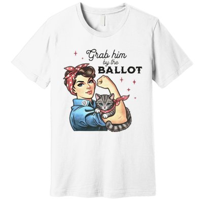 Grab Him By The Ballot Childless Cat Lady Election 2024 Premium T-Shirt