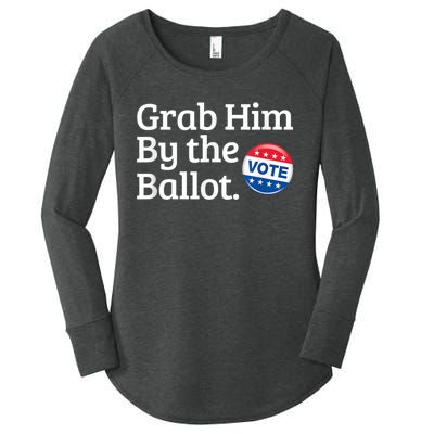 Grab Him By The Ballot Vote For Women s Rights Women's Perfect Tri Tunic Long Sleeve Shirt