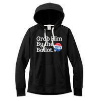 Grab Him By The Ballot Vote For Women s Rights Women's Fleece Hoodie