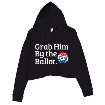 Grab Him By The Ballot Vote For Women s Rights Crop Fleece Hoodie