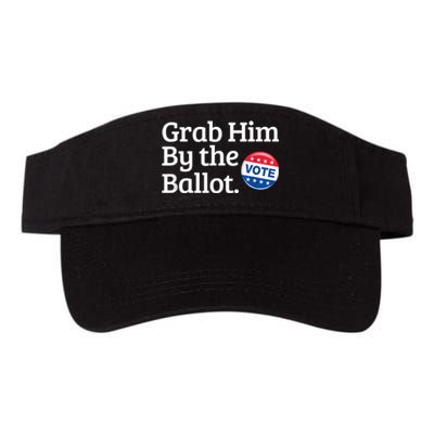 Grab Him By The Ballot Vote For Women s Rights Valucap Bio-Washed Visor