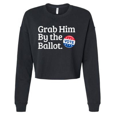 Grab Him By The Ballot Vote For Women s Rights Cropped Pullover Crew