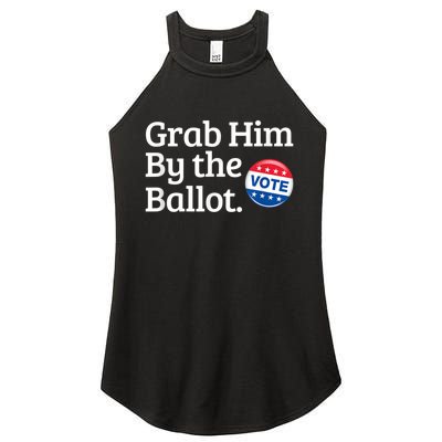 Grab Him By The Ballot Vote For Women s Rights Women's Perfect Tri Rocker Tank