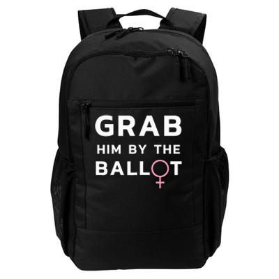 Grab Him By The Ballot Feminist Voter Daily Commute Backpack