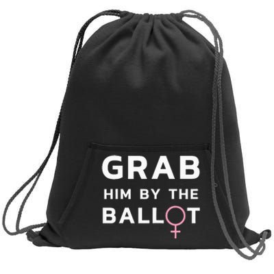 Grab Him By The Ballot Feminist Voter Sweatshirt Cinch Pack Bag