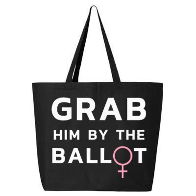 Grab Him By The Ballot Feminist Voter 25L Jumbo Tote