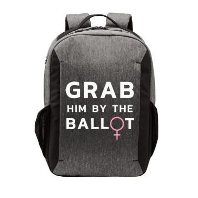 Grab Him By The Ballot Feminist Voter Vector Backpack