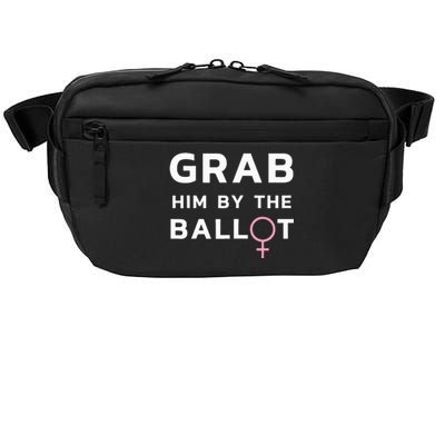 Grab Him By The Ballot Feminist Voter Crossbody Pack