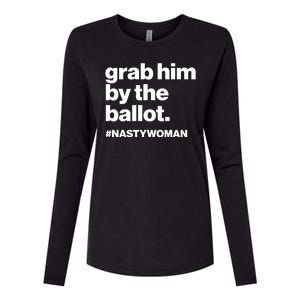 Grab Him By The Ballot #Nastywoman Womens Cotton Relaxed Long Sleeve T-Shirt