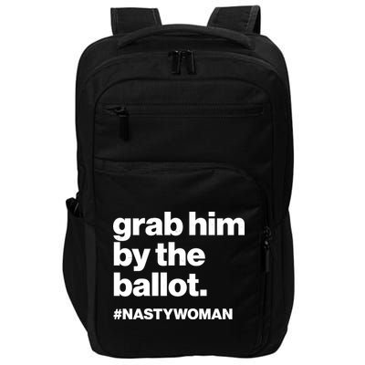 Grab Him By The Ballot #Nastywoman Impact Tech Backpack