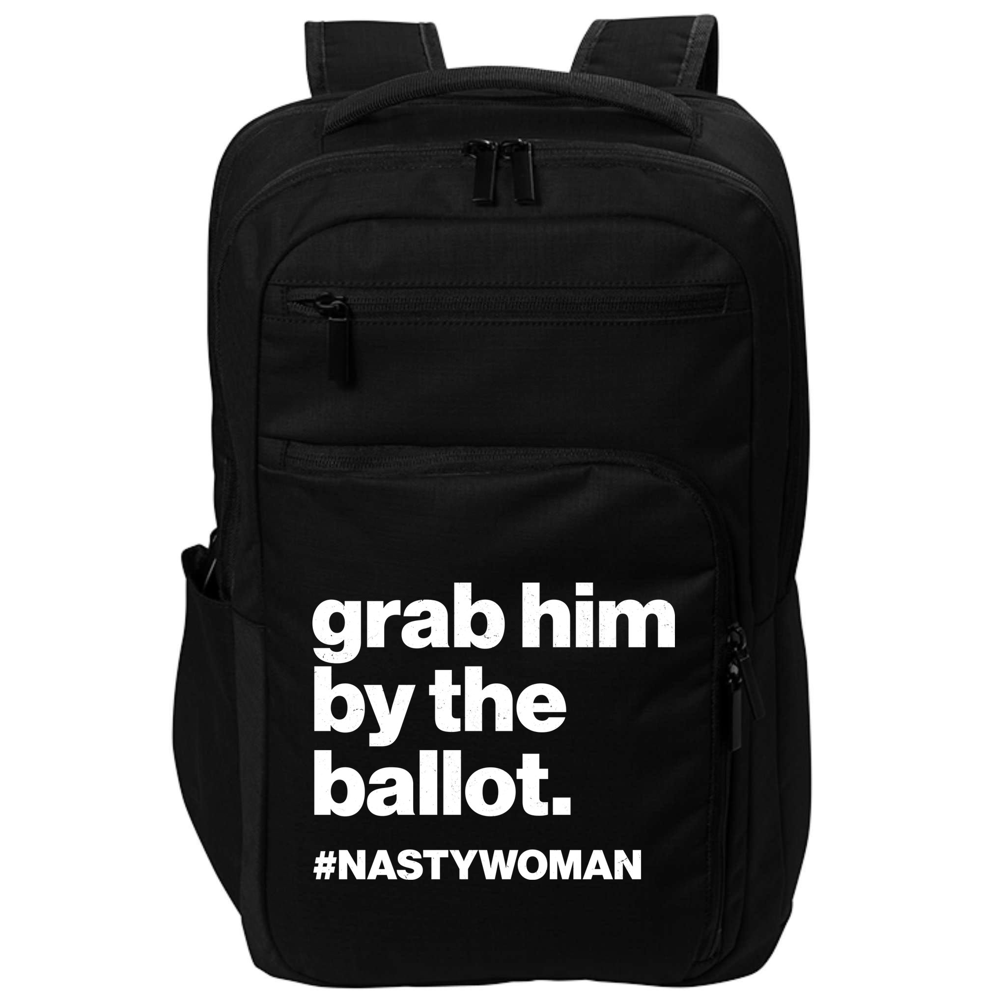 Grab Him By The Ballot #Nastywoman Impact Tech Backpack