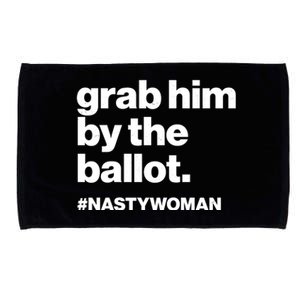 Grab Him By The Ballot #Nastywoman Microfiber Hand Towel