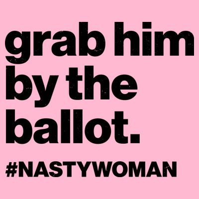 Grab Him By The Ballot #Nastywoman T-Shirt