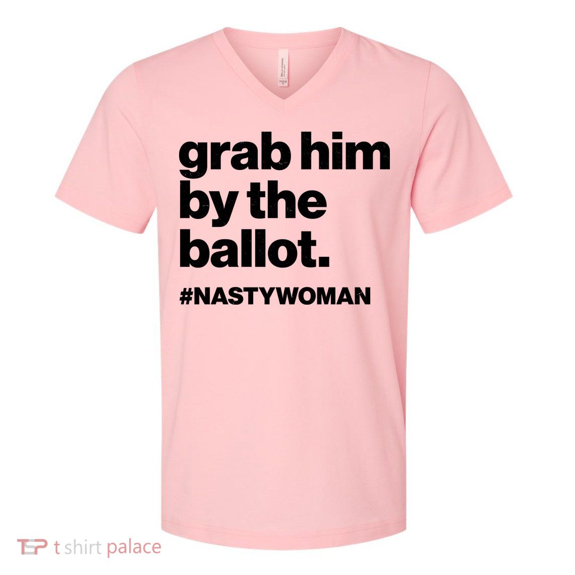 Grab Him By The Ballot #Nastywoman V-Neck T-Shirt