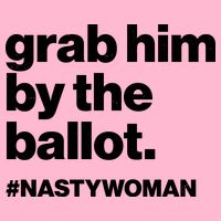 Grab Him By The Ballot #Nastywoman Button