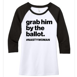 Grab Him By The Ballot #Nastywoman Women's Tri-Blend 3/4-Sleeve Raglan Shirt