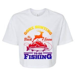 Gone Hunting Back Soon To Go Fishing Funny Hunters Hunter Gift Bella+Canvas Jersey Crop Tee