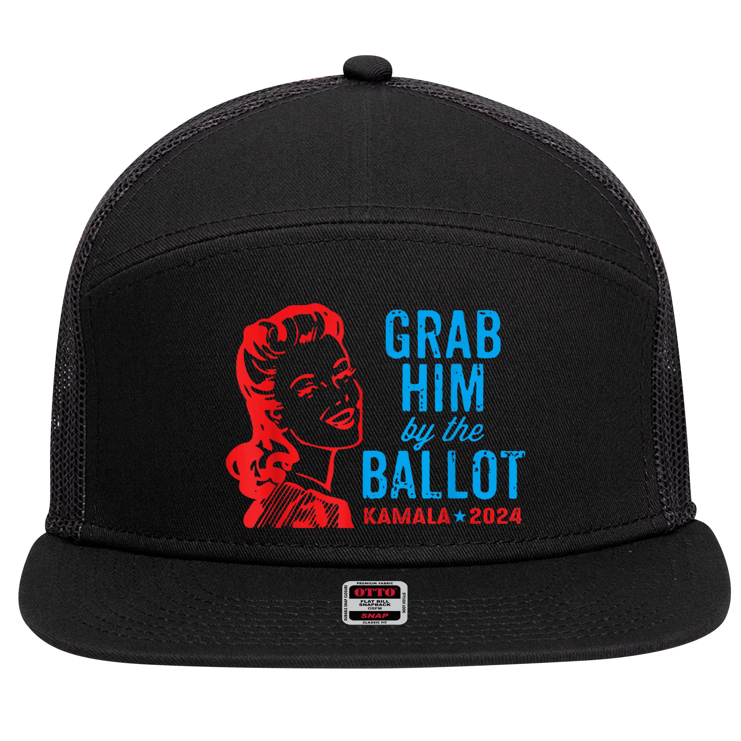 Grab Him By The Ballot Kamala 2024 Funny Harris Election 7 Panel Mesh Trucker Snapback Hat