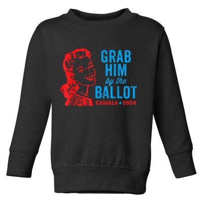 Grab Him By The Ballot Kamala 2024 Funny Harris Election Toddler Sweatshirt