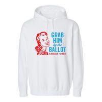 Grab Him By The Ballot Kamala 2024 Funny Harris Election Garment-Dyed Fleece Hoodie