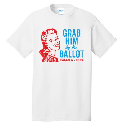 Grab Him By The Ballot Kamala 2024 Funny Harris Election Tall T-Shirt