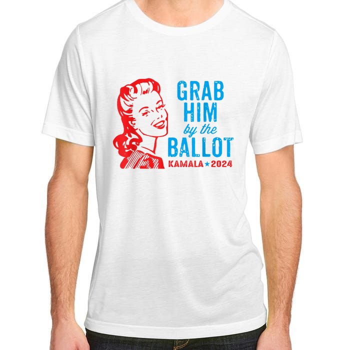 Grab Him By The Ballot Kamala 2024 Funny Harris Election Adult ChromaSoft Performance T-Shirt