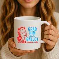 Grab Him By The Ballot Kamala 2024 Funny Harris Election Mug