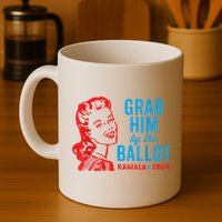 Grab Him By The Ballot Kamala 2024 Funny Harris Election Mug