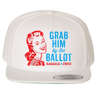 Grab Him By The Ballot Kamala 2024 Funny Harris Election Wool Snapback Cap