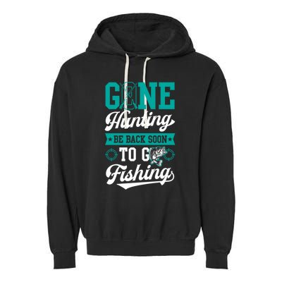 Gone Hunting Be Back Soon To Go Fishing Bass Essential Idea Gift Garment-Dyed Fleece Hoodie